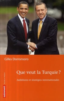 Que veut la Turquie ? ambitions et stratégies internationales