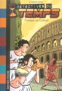 Détectives du temps t.2 - panique au colisée