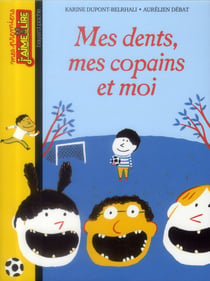 Mes dents, mes copains et moi