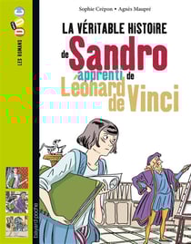 La véritable histoire de sandro, apprenti de léonard de vinci