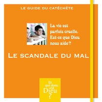 ET QUI DONC EST DIEU - MODULE 6 - ANIMATEUR - LE SCANDALE DU MAL