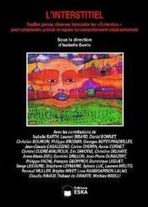 L'interstitiel - interpréter les "entre-deux" pour comprendre, prévoir et réguler les comportements organisationnels