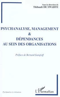 PSYCHANALYSE MANAGEMENT ET DEPENDANCES AU SEIN DES ORGANISATIONS