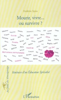 Mourir, vivre... et survivre : Itinéraire d'un Educateur Spécialisé