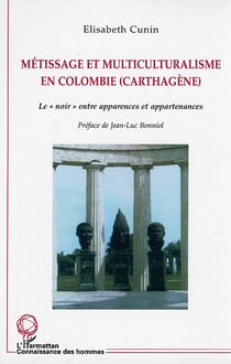 Métissages et multiculturalisme en Colombie (Carthagène) : Le "noir" entre apparences et appartenances