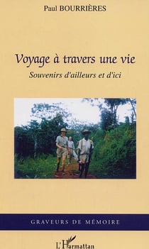 Voyage à travers une vie : Souvenirs d'ailleurs et d'ici