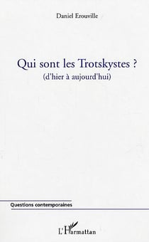 Qui sont les trotskystes - (d'hier a aujourd'hui)