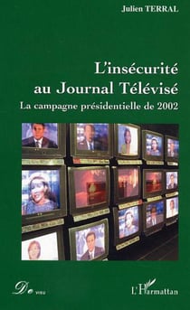 L'insecurité au journal télévisé - la campagne présidentielle de 2002
