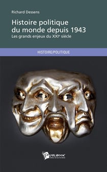 Histoire politique du monde depuis 1943 - les grands enjeux du XXI siècle