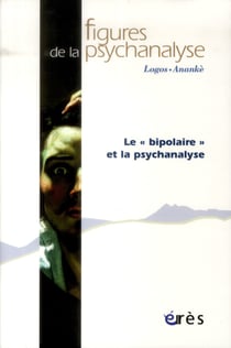 Revue figures de la psychanalyse Tome 26 : le "bipolaire" et la psychanalyse