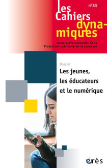 Les cahiers dynamiques n.83 : Les jeunes, les éducateurs et le numérique