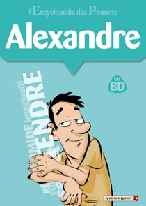 L'encyclopédie des prénoms Tome 23 - Alexandre