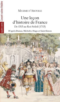 Une leçon d'histoire de France Tome 2 - de 515 au Roi-Soleil (1715)