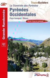 La traversée des Pyrénées : Pyrénées Occidentales : Pays basque / Béarn - GR 10