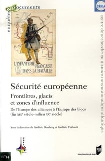Sécurité européenne : frontières, glacis et zones d'influence - de l'europe des alliances à l'europe des blocs