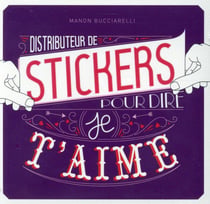 Distributeur de stickers pour dire je t'aime