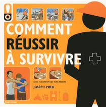 Comment réussir à survivre - guide à destination des héros modernes