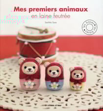 PREMIERS ANIMAUX EN LAINE FEUTRE