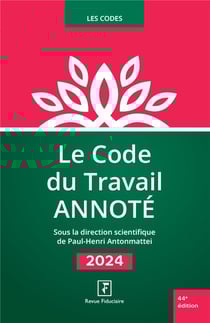 Le code du travail annoté (édition 2024)
