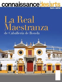 Connaissance des arts Hors-Série : la Real Maestranza de Caballería de Ronda