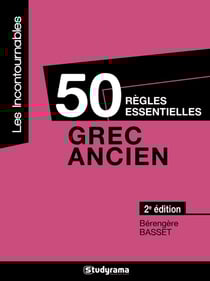 50 règles essentielles - grec ancien (2e édition)