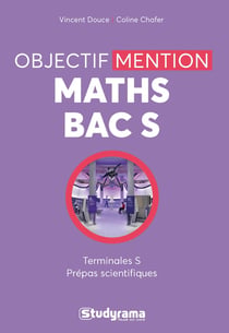 Mathématiques - objectif mention bac S - terminales S, prépas scientifiques