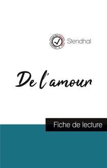 De l'amour de Stendhal : fiche de lecture et analyse complète de l'oeuvre