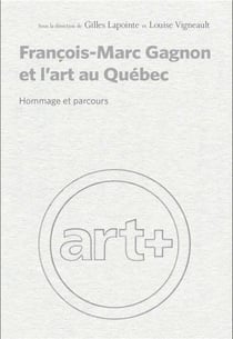 Francois-marc gagnon et l'art au quebec - hommage et parcours