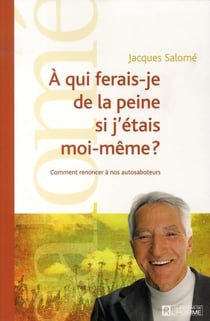 À qui ferais-je de la peine si j'étais moi-même ? être à l'écoute de nos autosaboteurs
