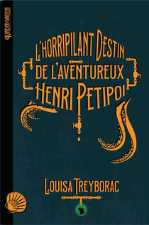 L'horripilant destin de l'aventureux henri petipoi