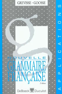 Grevisse : NOUVELLE GRAMMAIRE FRANCAISE - APPLICATIONS