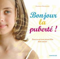 Bonjour La Puberte ! Tout Ce Qu'Une Jeune Fille Doit Savoir
