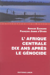 L'afrique centrale, 10 ans après le génocide