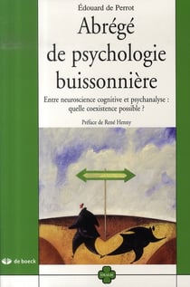 Abrégé de psychologie buissonnière - entre neuroscience cognitive et psychanalyse : quelle coexistence possible ?