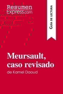 Meursault, caso revisado de Kamel Daoud (Guia de lectura) : Resumen y analisis completo
