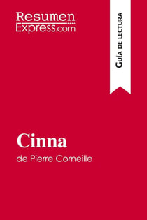 Cinna de Pierre Corneille (Guia de lectura) : Resumen y analisis completo