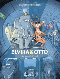 Elvira & Otto T.2 : Le grand départ