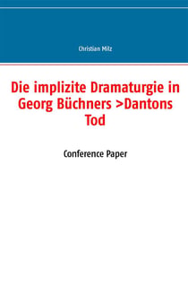 Die implizite dramaturgie in Georg Büchners - Dantons Tod - conference paper