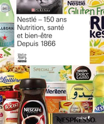 Nestlé - 150 ans, nutrition, santé et bien-être (1866-2016)