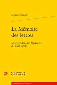 La mémoire des lettres - la lettre dans les mémoires du xvii siècle