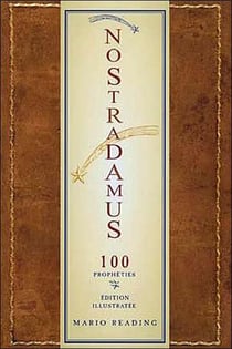 Nostradamus - les 100 prophéties le plus importantes