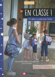 En classe ! - 25 idées à coudre pour l'école