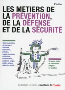 Les métiers de la prévention, de la défense et de la sécurité (2e édition)