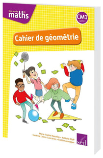 MON ANNEE DE MATHS : CM1 - cahier de géométrie