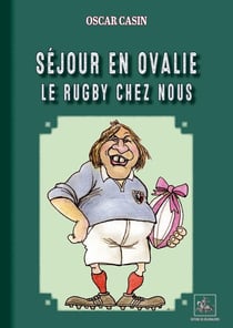 Séjour en Ovalie, le rugby chez nous