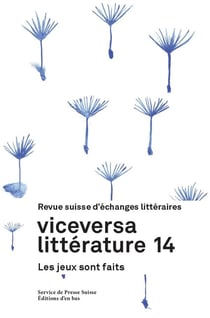 Viceversa littérature, revue suisse d'échanges littéraires n.14 : Les jeux sont faits