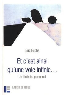 Et c'est ainsi qu'une voie infinie... : un itinéraire personnel