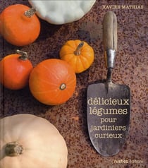 Délicieux légumes pour jardiniers curieux