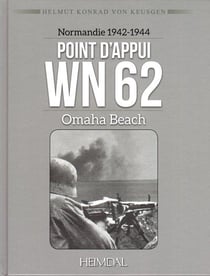 Point d'appui WN 62  : Omaha Beach : Normandie 1942-1944