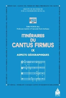 Itinéraires du cantus firmus Tome 9 : aspects géographiques